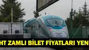 Yüksek Hızlı Tren (YHT) Bilet Fiyatlarına Zam Geldi