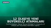 12 Ülkeye Yeni Büyükelçi Atamaları Yapıldı