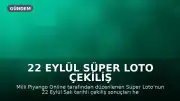 22 Eylül Süper Loto Çekiliş Sonuçları Henüz Açıklanmadı