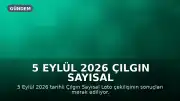 5 Eylül 2026 Çılgın Sayısal Loto Sonuçları Açıklandı mı?