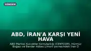 ABD, İran'a Karşı Yeni Hava Harekatı Başlattı