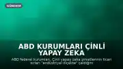 ABD Kurumları Çinli Yapay Zeka Şirketlerini Endüstriyel Ölçekte Fikri Mülkiyet Hırsızlığıyla Suçladı