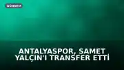 Antalyaspor, Samet Yalçın'ı Transfer Etti