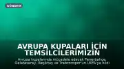 Avrupa Kupaları İçin Temsilcilerimizin Kadroları Belli Oldu: Kaan Ayhan, Oosterwolde ve Mert Hakan Kadroda Yer Almıyor