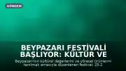 Beypazarı Festivali Başlıyor: Kültür ve Sanat Dolu Üç Gün