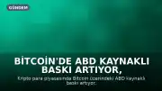 Bitcoin'de ABD Kaynaklı Baskı Artıyor, Kısa Vadeli Yatırımcılar 34 Bin Bitcoin Borsalara Gönderdi