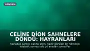 Celine Dion Sahnelere Döndü: Hayranları Coşkuyla Kutladı