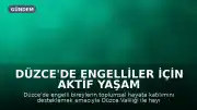 Düzce'de Engelliler İçin Aktif Yaşam Merkezi Protokolü İmzalandı