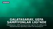 Galatasaray, UEFA Şampiyonlar Ligi'nde Sporting Lizbon Karşısında Sahaya Çıkıyor