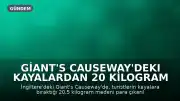 Giant's Causeway'deki Kayalardan 20 Kilogram Madeni Para Çıkarıldı