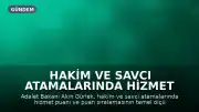 Hakim ve Savcı Atamalarında Hizmet Puanı Esas Alınacak