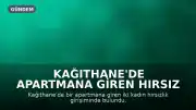 Kağıthane'de Apartmana Giren Hırsız Şüphelileri Güvenlik Kamerasına Yakalandı