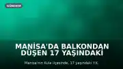 Manisa'da Balkondan Düşen 17 Yaşındaki Genç Kız Hastaneye Kaldırıldı