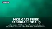 MKE Gazi Fişek Fabrikası'nda İş Kazası: 1 Personel Hayatını Kaybetti, 3 Yaralı