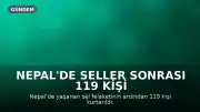 Nepal'de Seller Sonrası 119 Kişi Kurtarıldı: Britanya Vatandaşı da Var