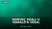 Norveç Kralı V. Harald'a Veda: On Binler Sokaklarda