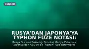 Rusya'dan Japonya'ya Typhon Füze Notası: Sistemlerin Çıkarılması Talep Edildi
