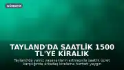 Tayland'da Saatlik 1500 TL'ye Kiralık Arkadaşlık Hizmeti Yaygınlaşıyor