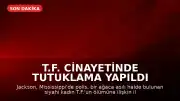 T.F. Cinayetinde Tutuklama Yapıldı