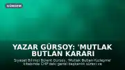 Yazar Gürsoy: 'Mutlak butlan kararı çıkmasın diye arka kapı diplomasisi yapıldı'