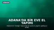 Adana'da Bir Eve El Yapımı Patlayıcıyla Saldırı: 2'si Çocuk 5 Kişi Panikle Dışarı Çıktı