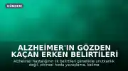Alzheimer'ın Gözden Kaçan Erken Belirtileri Nelerdir?