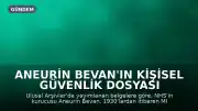 Aneurin Bevan'ın Kişisel Güvenlik Dosyası 'Dikkat Çekici Derecede Sakindi'