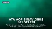 ATA AÖF Sınav Giriş Belgeleri Henüz Açıklanmadı: Sınav Yerleri ve Tarihleri Belli Oldu