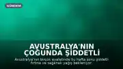 Avustralya'nın Çoğunda Şiddetli Fırtına, Sağanak Yağış ve Ani Sel Bekleniyor