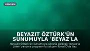 Beyazıt Öztürk'ün Sunumuyla 'Beyaz'la Joker' Bu Akşam Kanal D'de