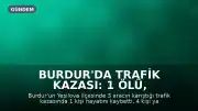 Burdur'da Trafik Kazası: 1 Ölü, 4 Yaralı