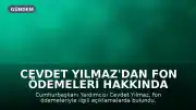 Cevdet Yılmaz'dan Fon Ödemeleri Hakkında Açıklama: Tasfiye Süreci ve Ödeme Yöntemi Belirleniyor