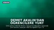 Demet Akalın'dan Öğrencilere Yurt Desteği: 7 Odalı Ev Kiralıyor