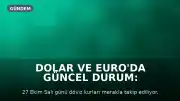 Dolar ve Euro'da Güncel Durum: 27 Ekim Döviz Kurları