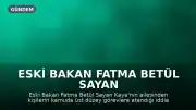 Eski Bakan Fatma Betül Sayan Kaya'nın Ailesinden Kişilere Kamuda Atama Yapıldığı Ortaya Çıktı