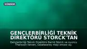 Gençlerbirliği Teknik Direktörü Storck'tan Galatasaray Maçı Öncesi Değerlendirme