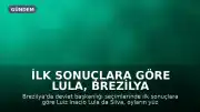 İlk sonuçlara göre Lula, Brezilya Devlet Başkanlığı Seçimi'nde Önde Gidiyor