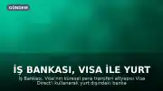 İş Bankası, Visa ile Yurt Dışı Para Transferi Hizmetini Başlattı