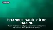 İstanbul Dahil 7 İlde Hazine Taşınmazları Özelleştirilecek