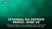 İstanbul'da Deprem Paniği: AFAD ve Kandilli Rasathanesi Son Verileri Açıklıyor