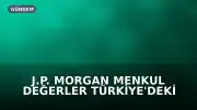 J.P. Morgan Menkul Değerler Türkiye'deki Faaliyetlerini Sonlandırıyor