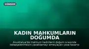 Kadın mahkumların doğumda kelepçelenmesini önleyen yasa tasarısı reddedildi