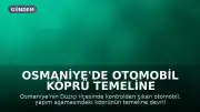 Osmaniye'de Otomobil Köprü Temeline Devrildi: 1'i Çocuk 2 Yaralı
