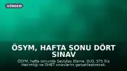 ÖSYM, Hafta Sonu Dört Sınav Gerçekleştirecek