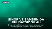 Sinop ve Samsun'da Ruhsatsız Silah Operasyonu: 9 Şüpheli Gözaltına Alındı