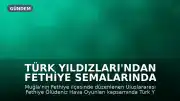 Türk Yıldızları'ndan Fethiye Semalarında Gösteri Provası