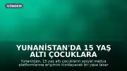 Yunanistan'da 15 Yaş Altı Çocuklara Sosyal Medya Kısıtlaması Geliyor: Uygulama Tarihi Belli Oldu