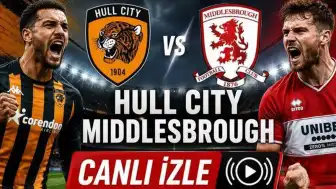 Hull City ve Middlesbrough, Premier Lig'e Yükselme İçin Wembley'de Karşı Karşıya