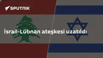 İsrail-Lübnan Ateşkesi 45 Gün Daha Uzatıldı