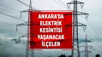 Ankara'da 1-3 Haziran Tarihlerinde Planlı Elektrik Kesintileri Gerçekleştirilecek